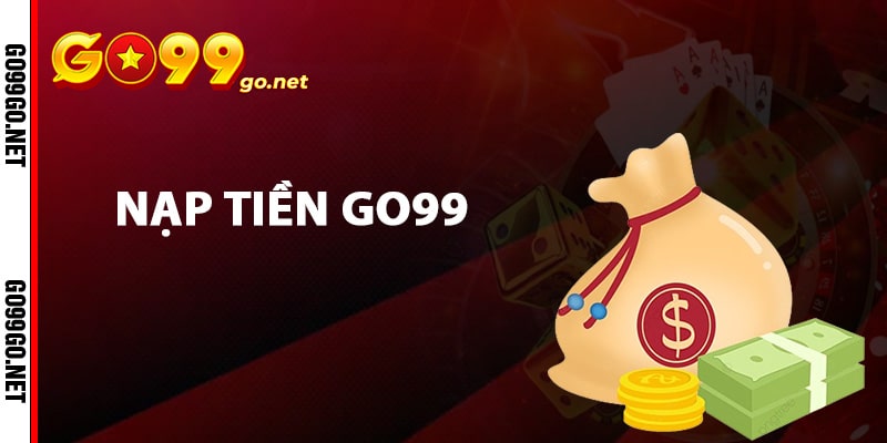 Hướng dẫn nạp tiền Go99